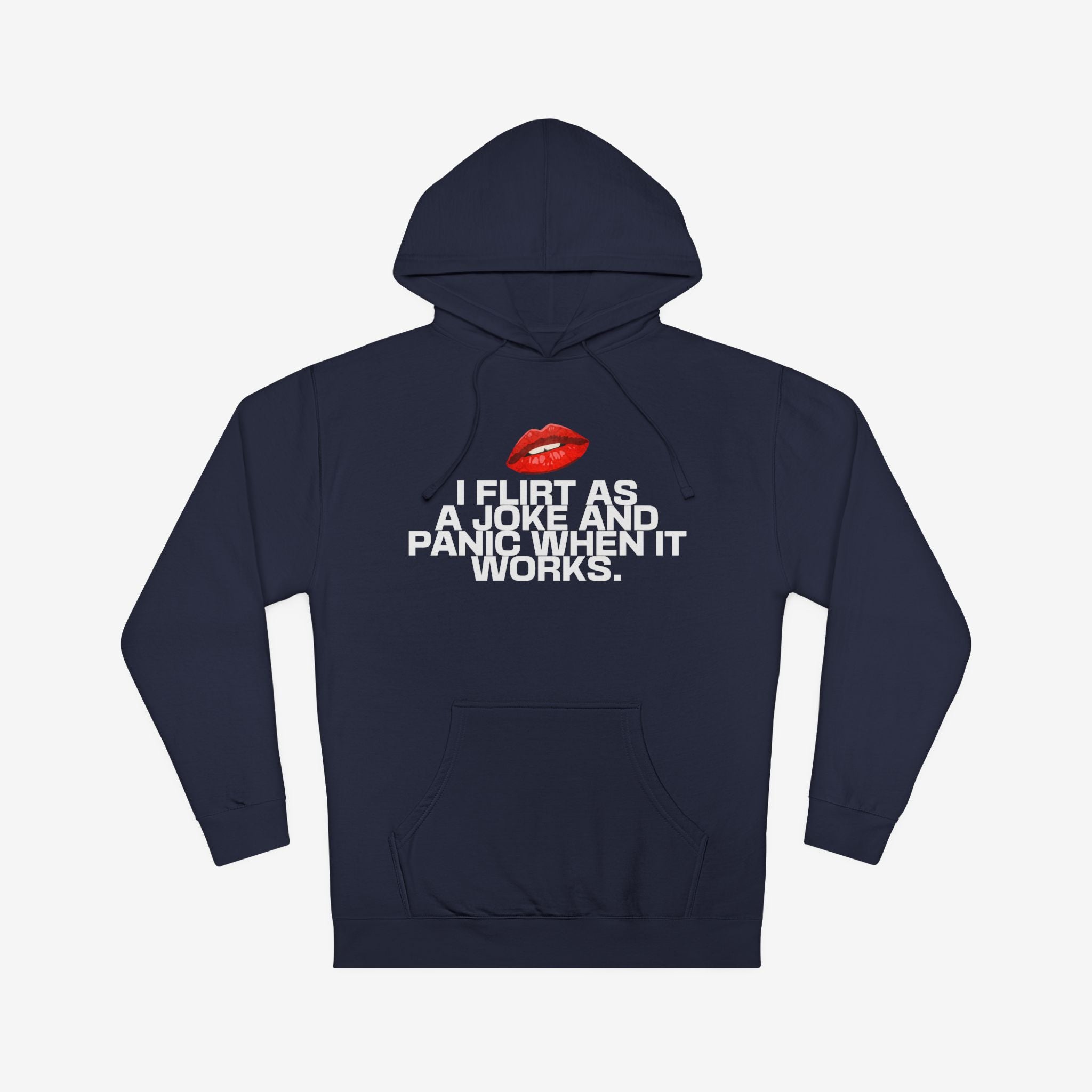 I FLIRT AS A JOKE AND PANIC WHEN IT WORKS – FUNNY FLIRTY GRAPHIC HOODIE