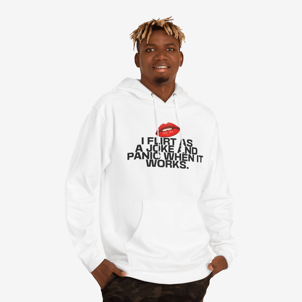 I FLIRT AS A JOKE AND PANIC WHEN IT WORKS – FUNNY FLIRTY GRAPHIC HOODIE