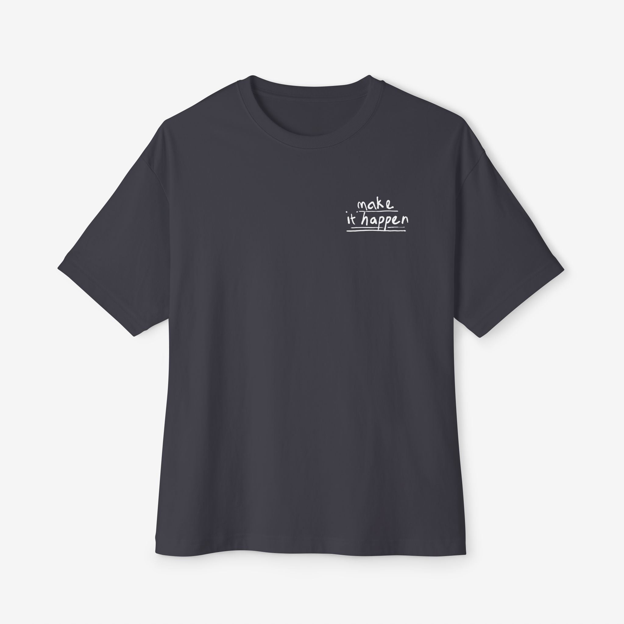ABSOFU*KINLUTELY™ — MAKE IT HAPPEN GRAPHIC TEE