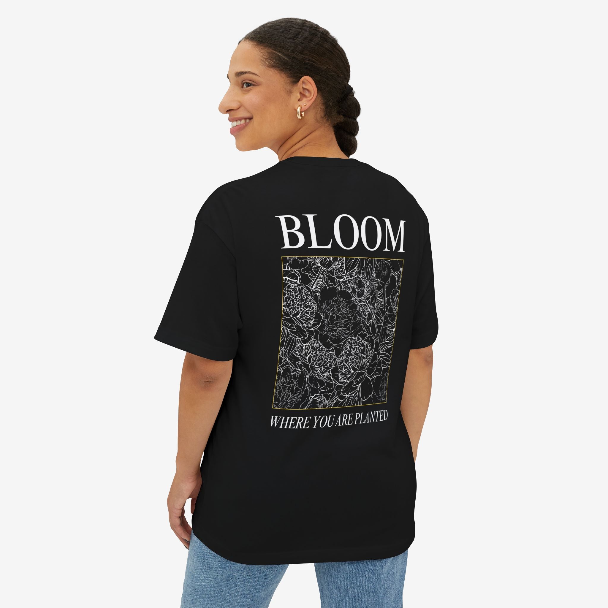 BLOOM TEE — “BLOOM WHERE YOU ARE PLANTED” FLORAL OVERSIZED SHIRT
