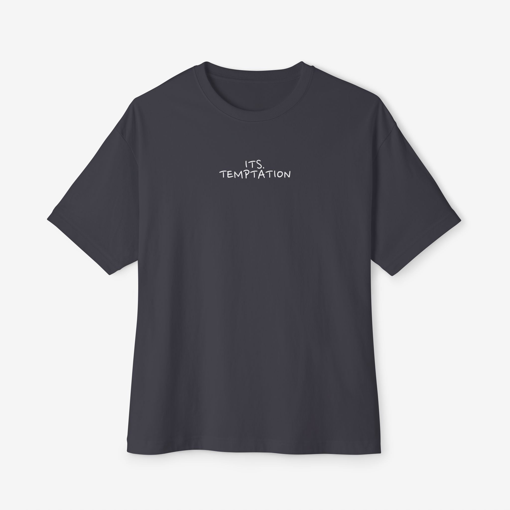 ITS. TEMPTATION — TYPOGRAPHY STREETWEAR GRAPHIC TEE