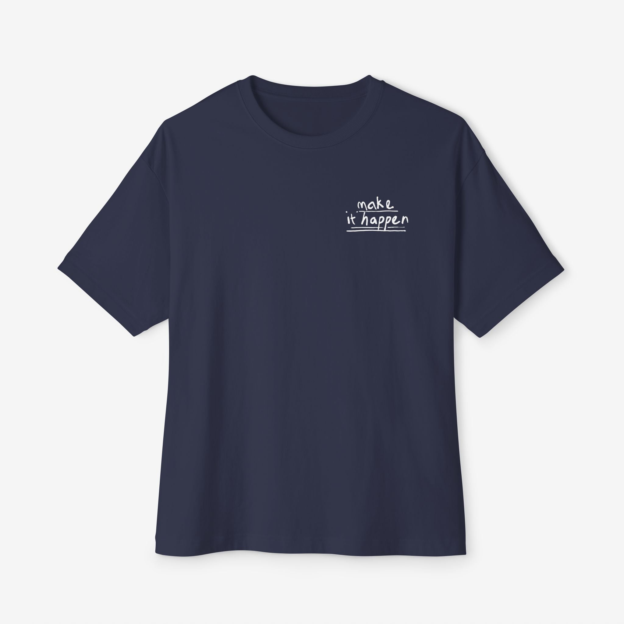 ABSOFU*KINLUTELY™ — MAKE IT HAPPEN GRAPHIC TEE