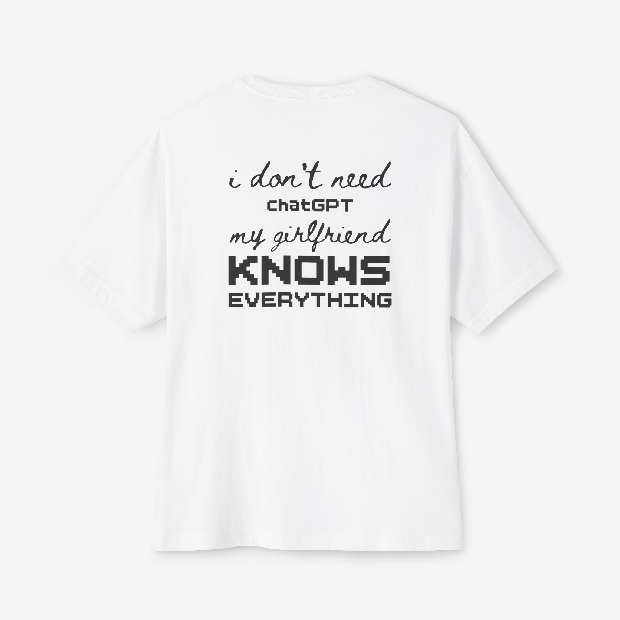 MY GIRLFRIEND KNOWS EVERYTHING — FUNNY GRAPHIC T-SHIRT