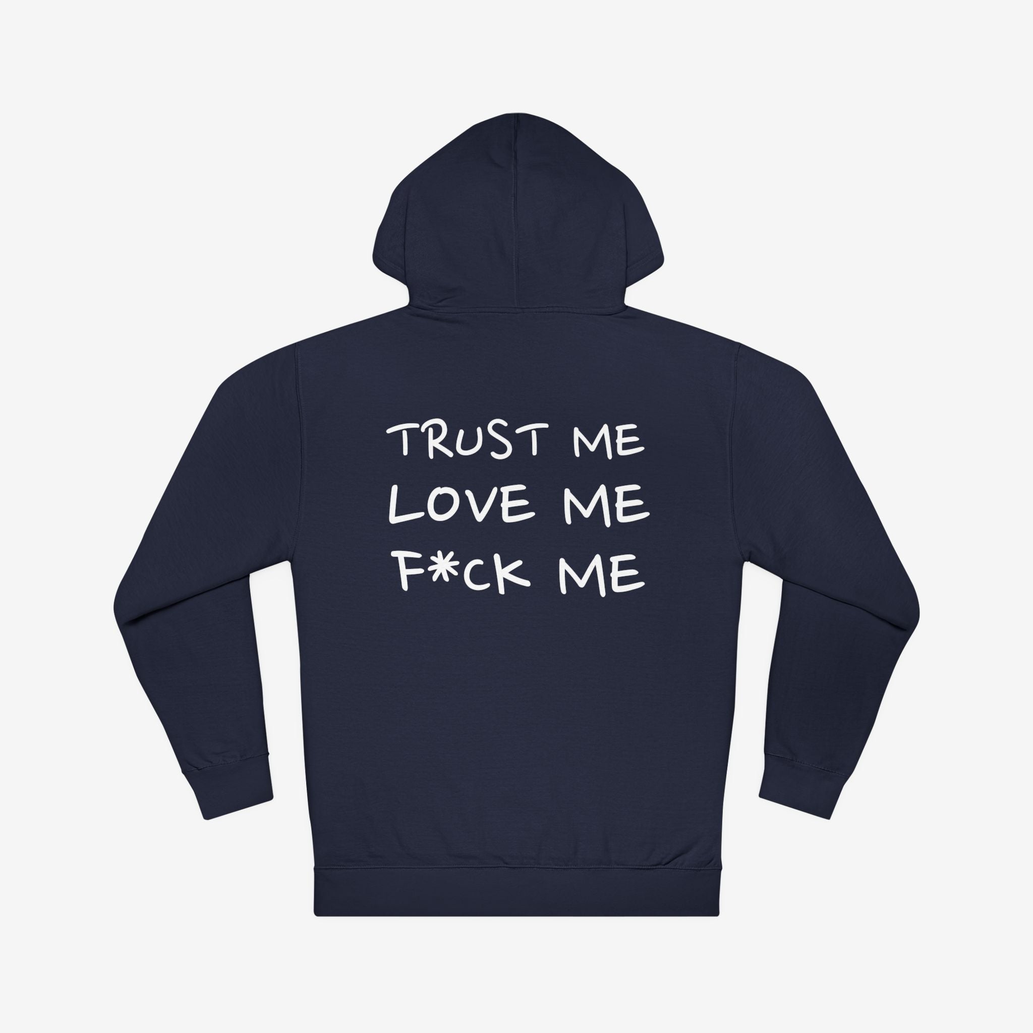 TEMPTATION HOODIE — “TRUST ME, LOVE ME, F*CK ME” GRAPHIC HOODED SWEATSHIRT