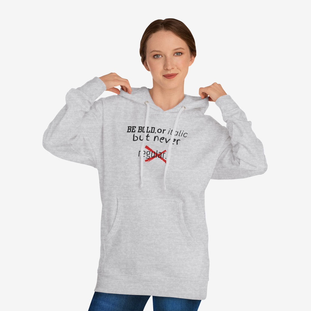 BE BOLD OR ITALIC — STATEMENT GRAPHIC HOODIE