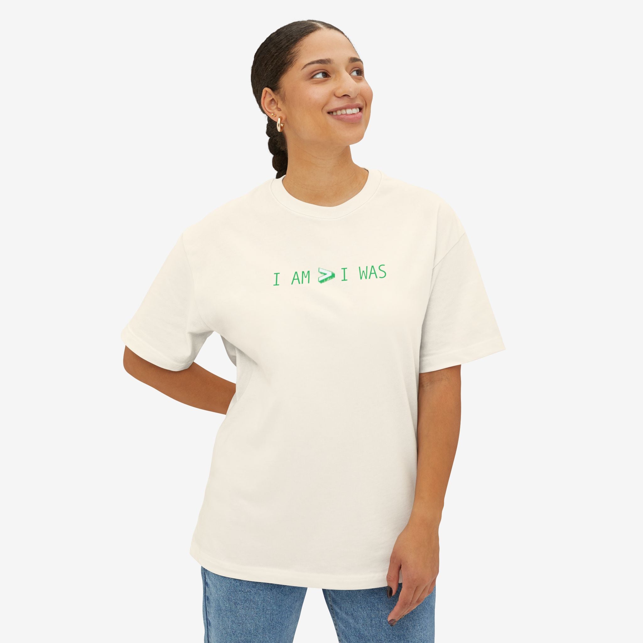 BOXY TEE — “I AM > I WAS” MINIMAL GRAPHIC TEE