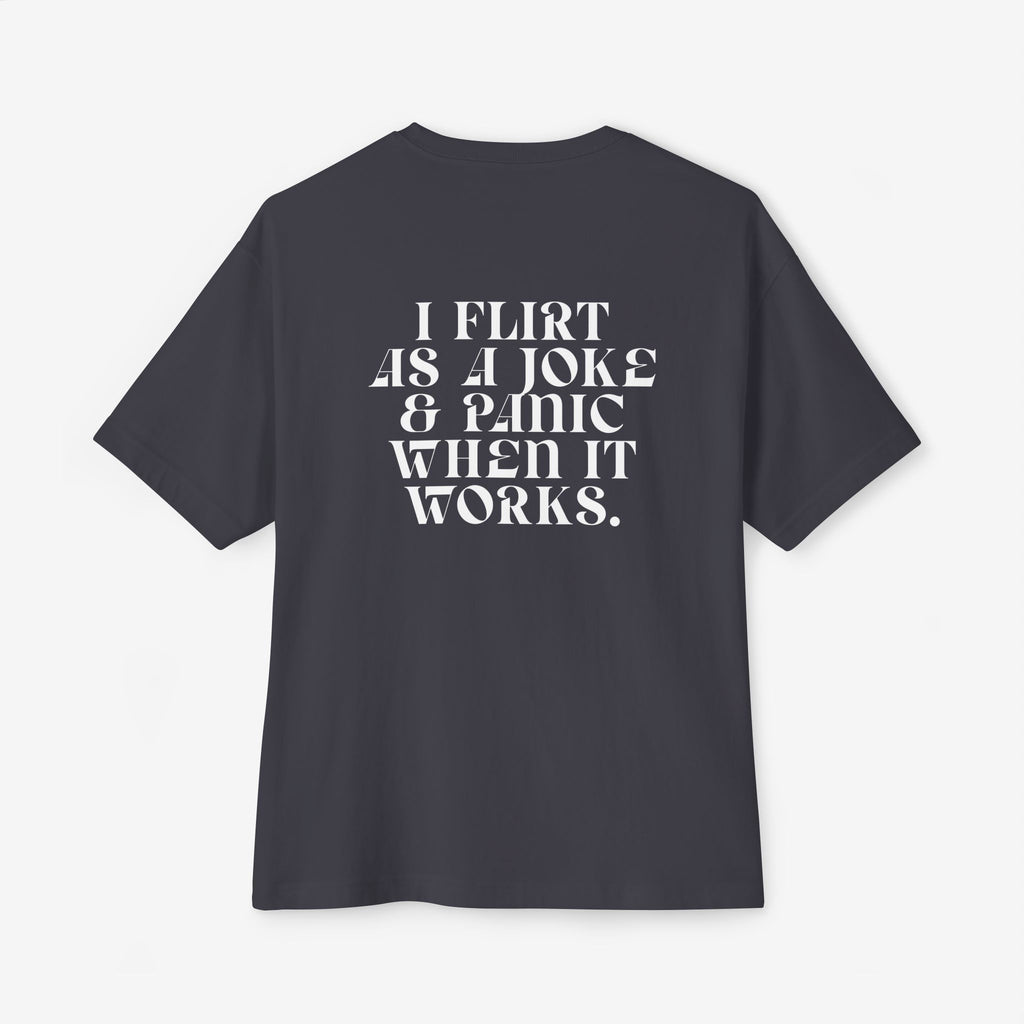 I FLIRT AS A JOKE AND PANIC WHEN IT WORKS – FUNNY INTROVERT GRAPHIC T-SHIRT