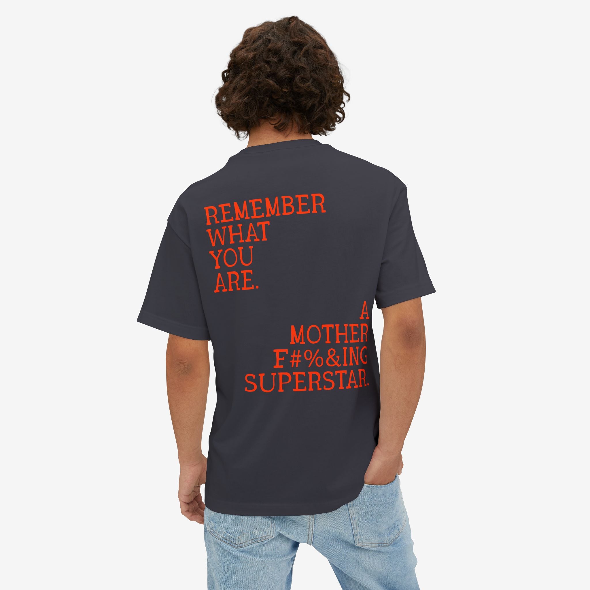 BOXY T-SHIRT — “REMEMBER WHAT YOU ARE” EMPOWERMENT GRAPHIC TEE