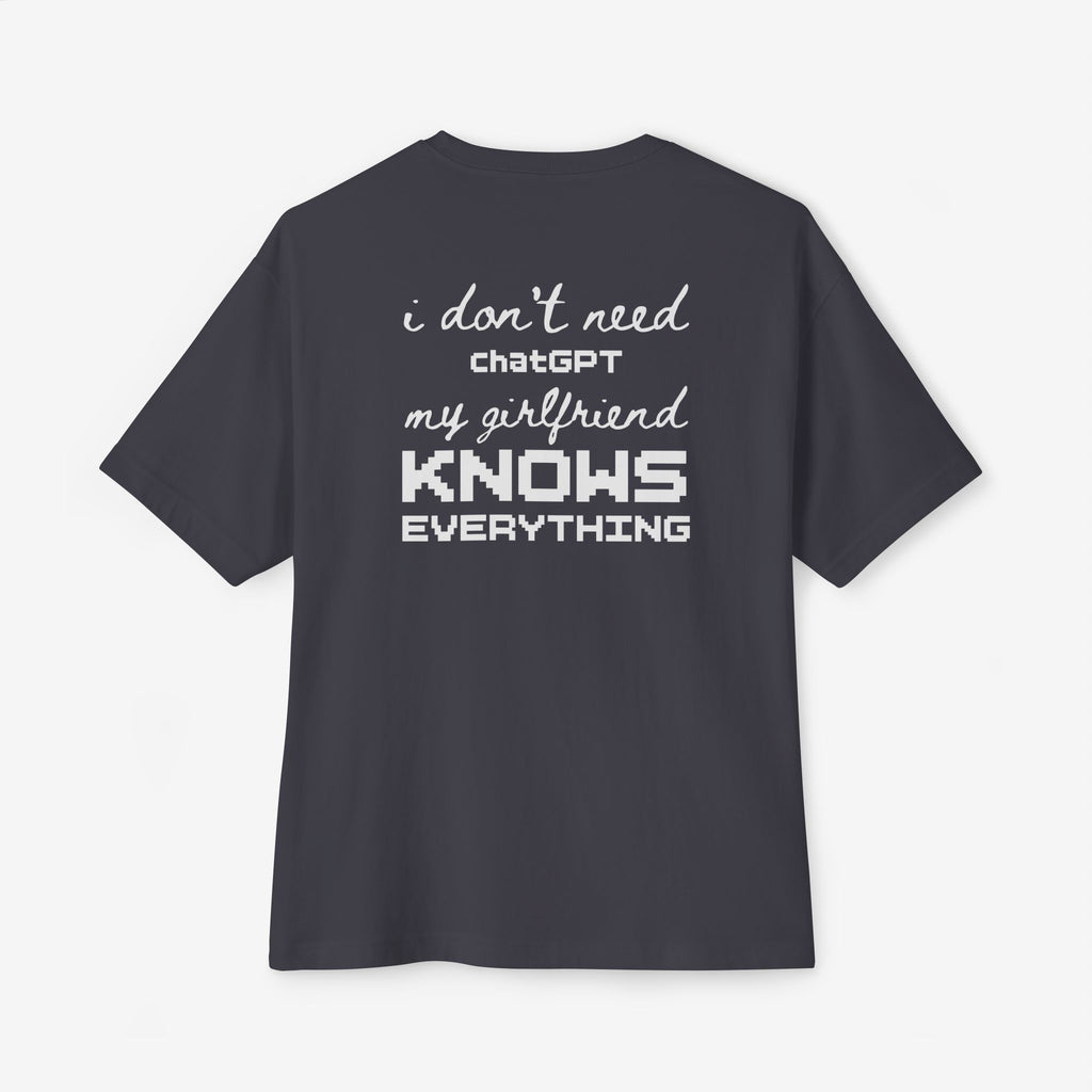 MY GIRLFRIEND KNOWS EVERYTHING — FUNNY GRAPHIC T-SHIRT
