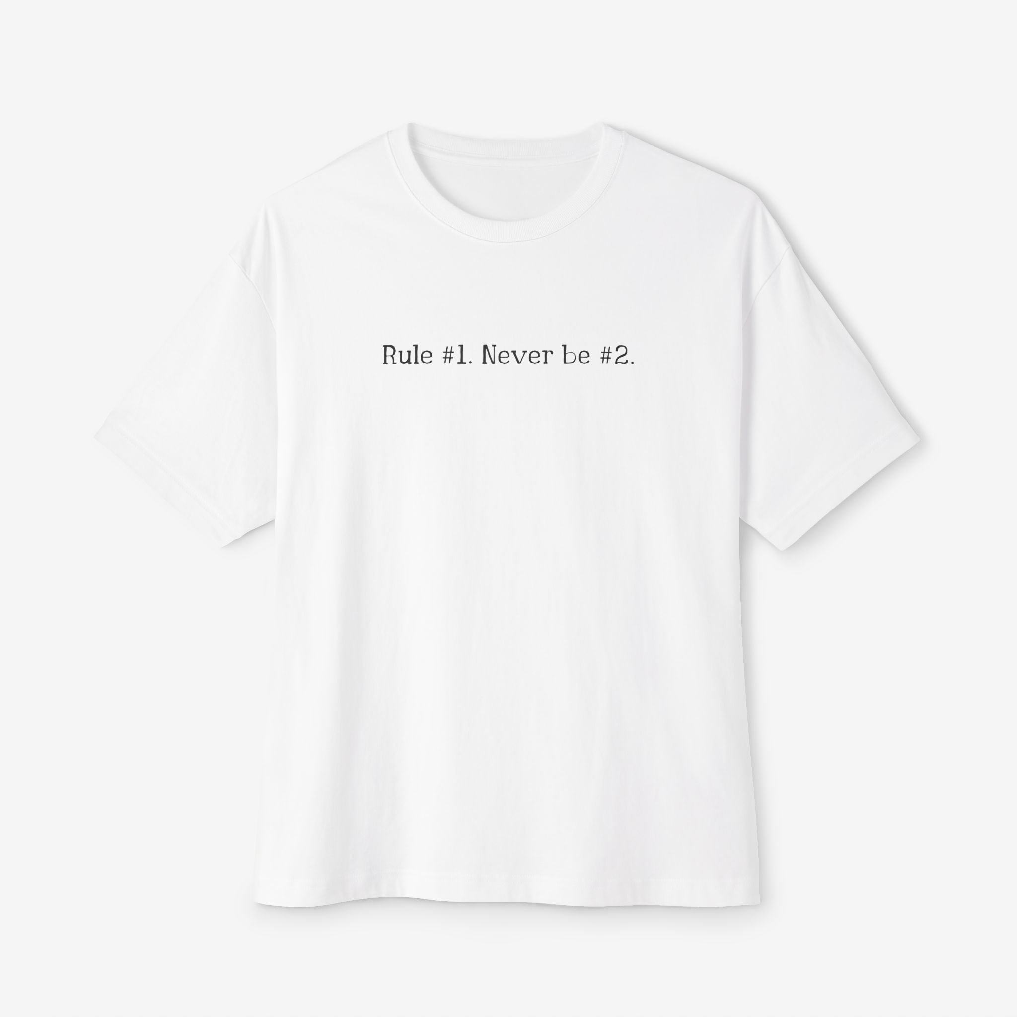 BOXY TEE — “RULE #1. NEVER BE #2” TYPOGRAPHY GRAPHIC SHIRT