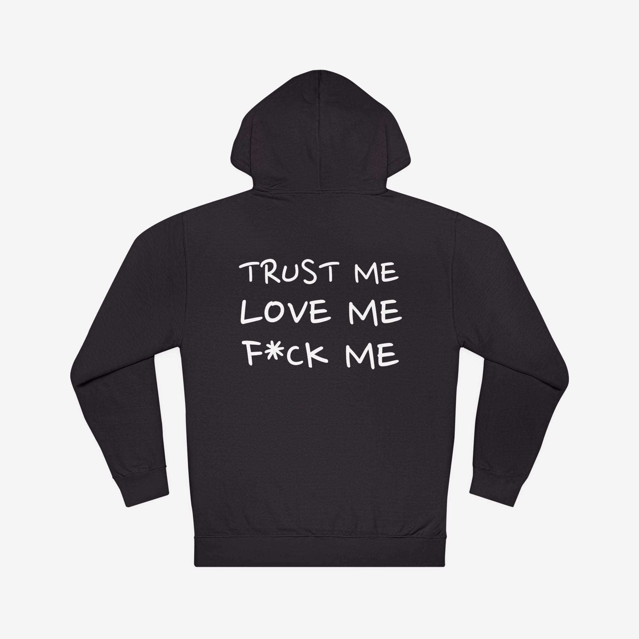 TEMPTATION HOODIE — “TRUST ME, LOVE ME, F*CK ME” GRAPHIC HOODED SWEATSHIRT