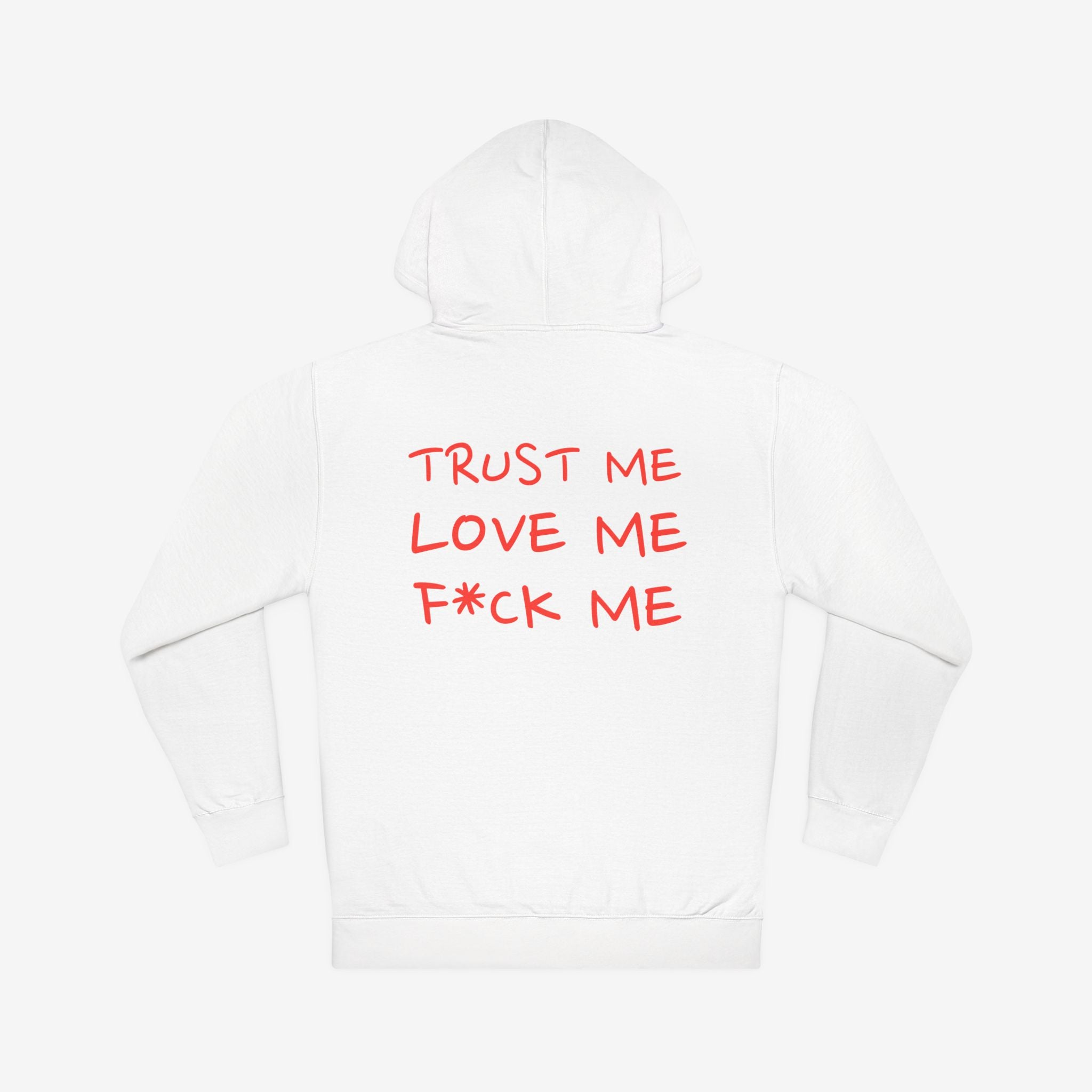 TEMPTATION HOODIE — “TRUST ME, LOVE ME, F*CK ME” GRAPHIC HOODED SWEATSHIRT
