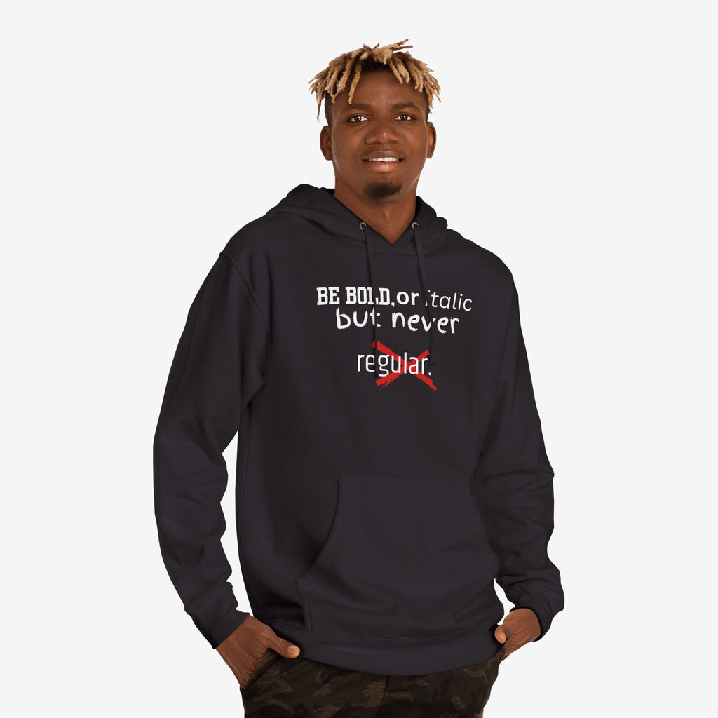 BE BOLD OR ITALIC — STATEMENT GRAPHIC HOODIE