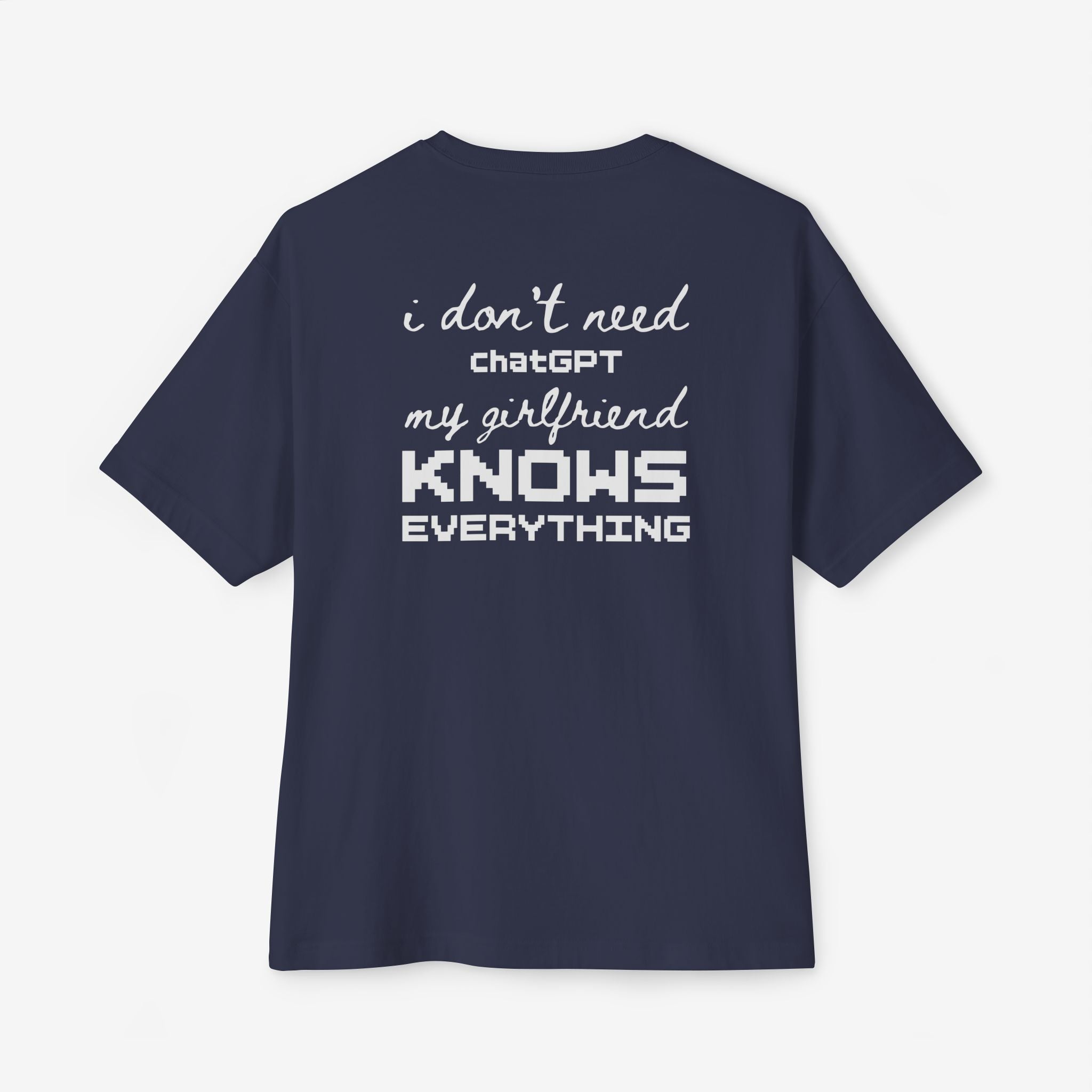 MY GIRLFRIEND KNOWS EVERYTHING — FUNNY GRAPHIC T-SHIRT