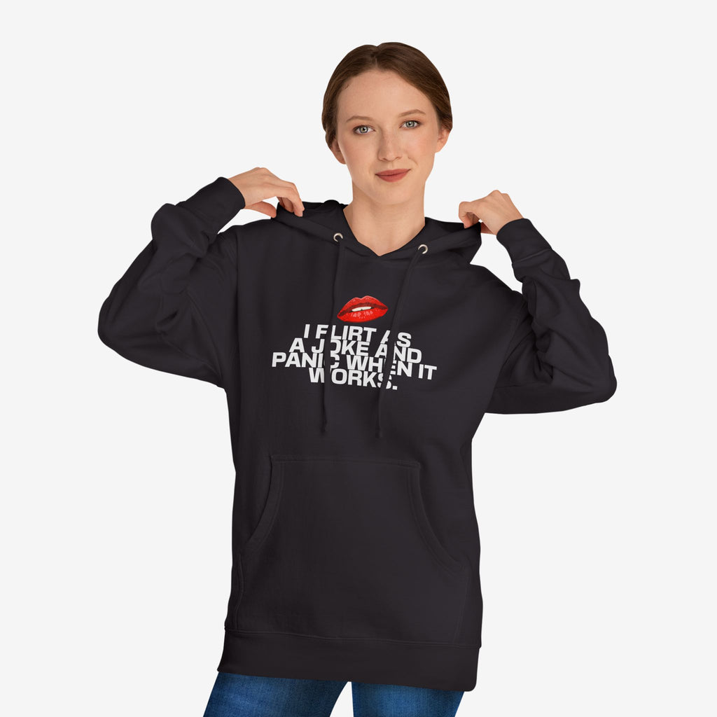 I FLIRT AS A JOKE AND PANIC WHEN IT WORKS – FUNNY FLIRTY GRAPHIC HOODIE