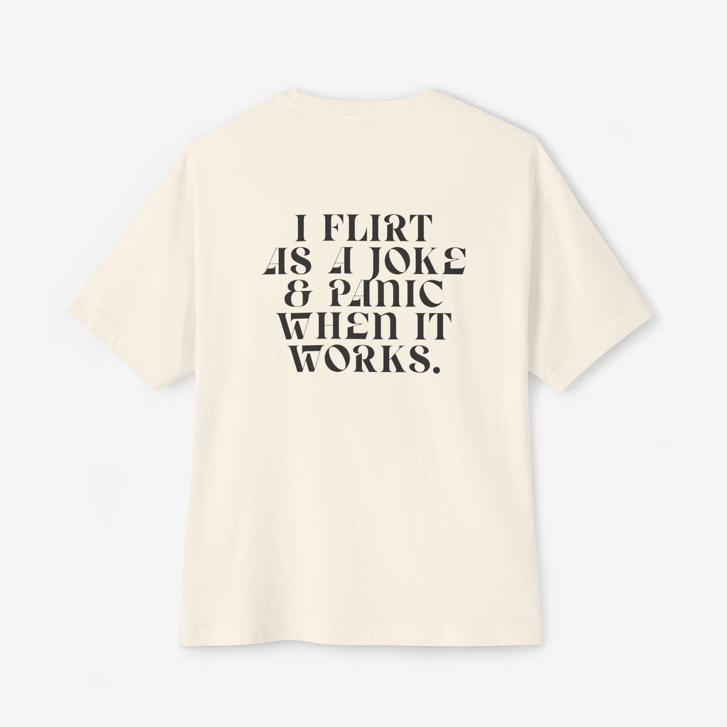 I FLIRT AS A JOKE AND PANIC WHEN IT WORKS – FUNNY INTROVERT GRAPHIC T-SHIRT