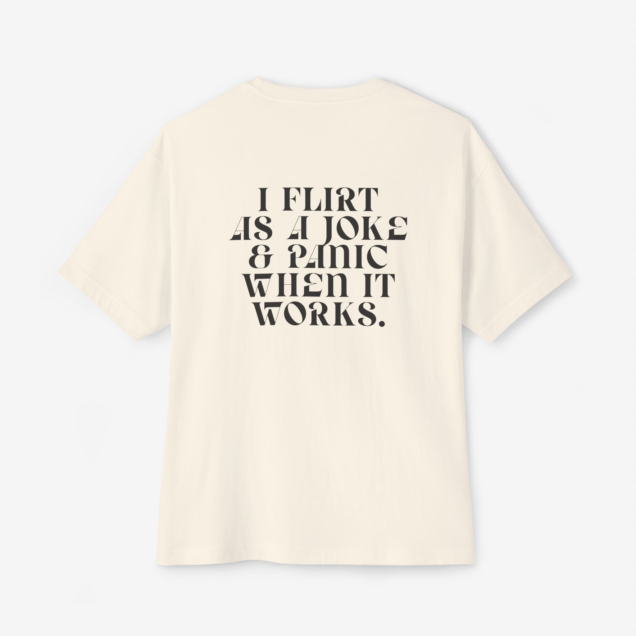 I FLIRT AS A JOKE AND PANIC WHEN IT WORKS – FUNNY INTROVERT GRAPHIC T-SHIRT