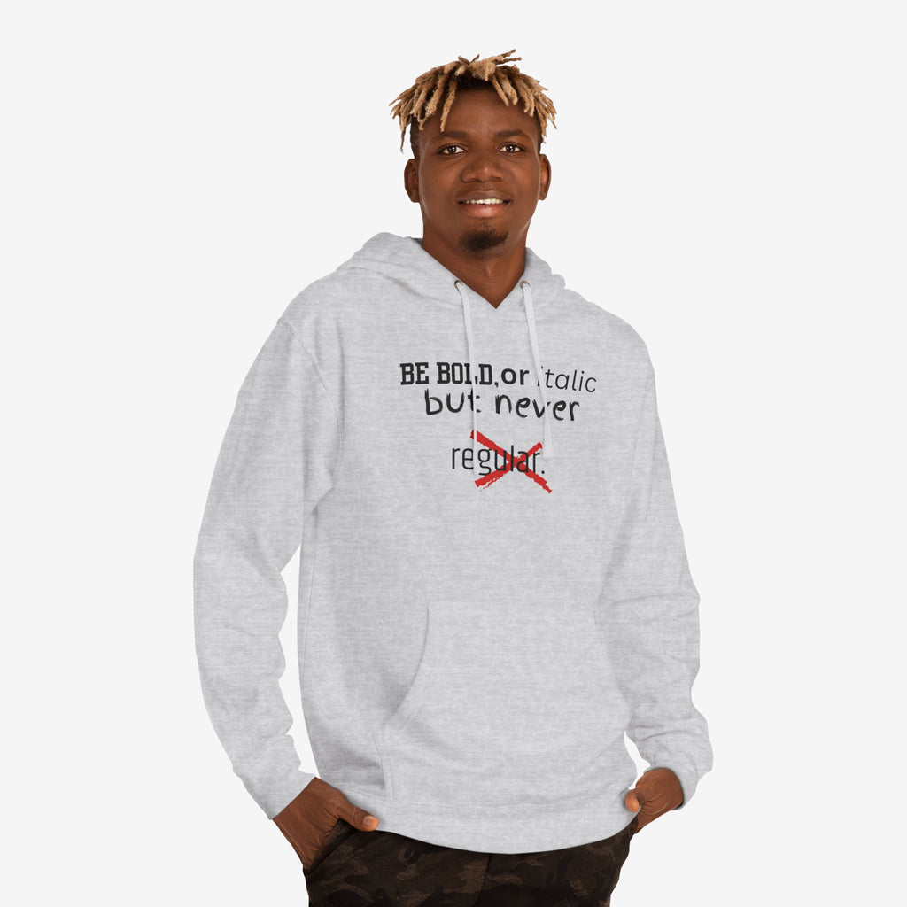 BE BOLD OR ITALIC — STATEMENT GRAPHIC HOODIE