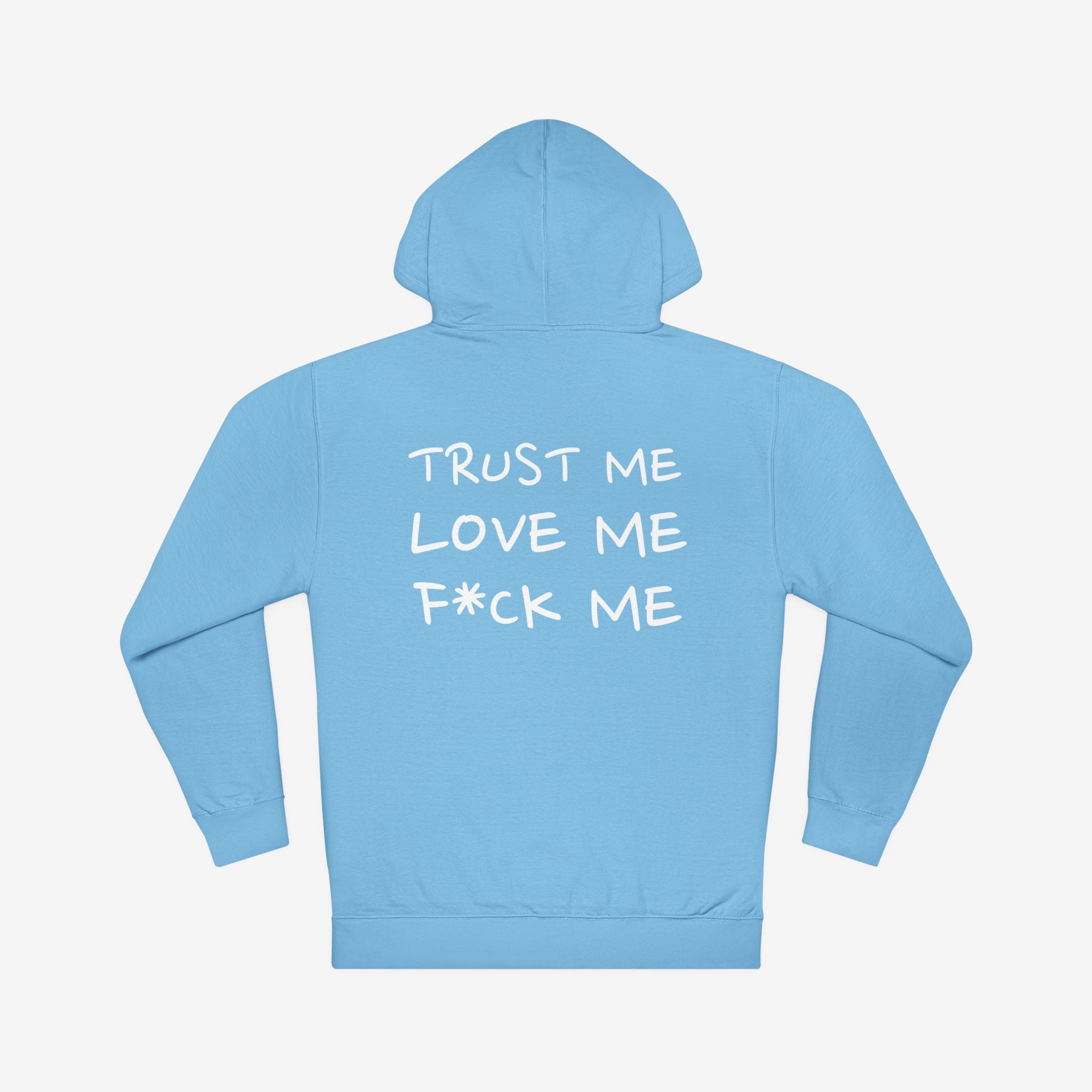 TEMPTATION HOODIE — “TRUST ME, LOVE ME, F*CK ME” GRAPHIC HOODED SWEATSHIRT