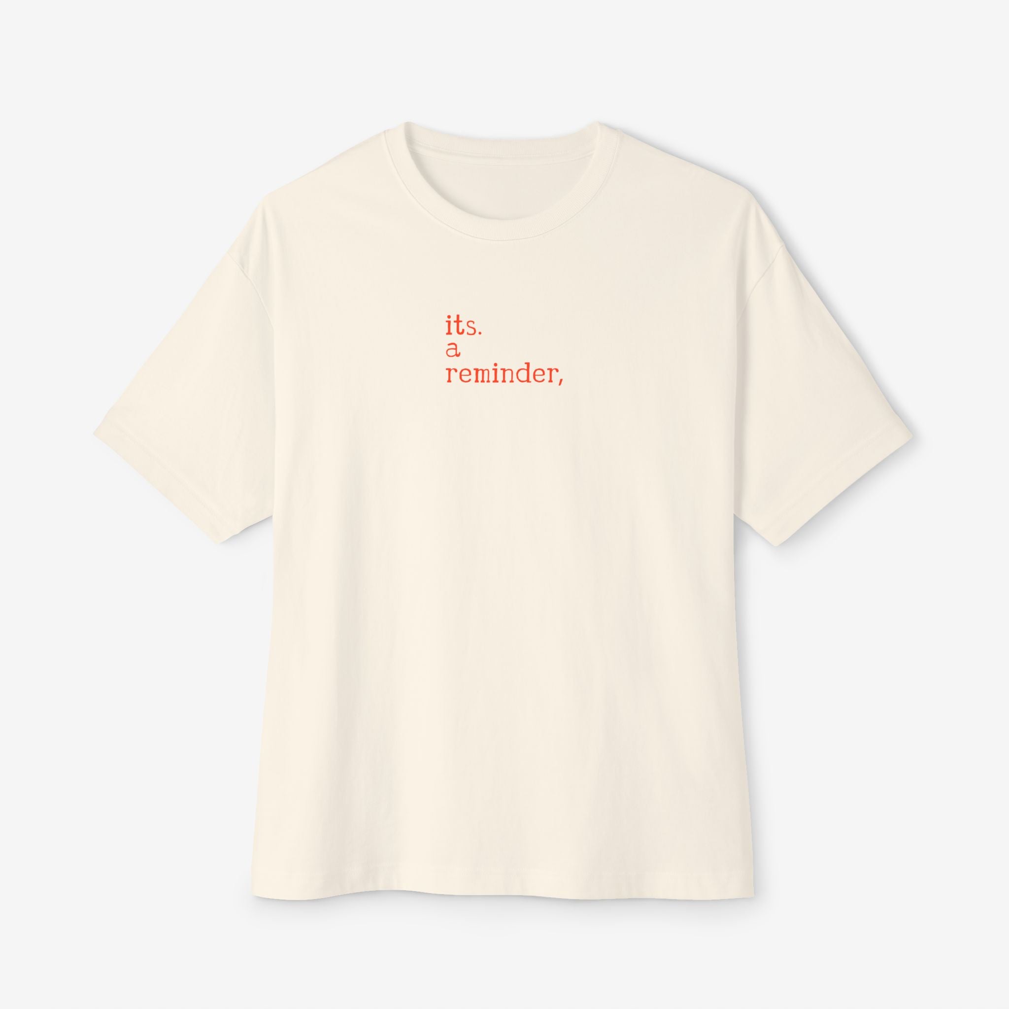 BOXY T-SHIRT — “REMEMBER WHAT YOU ARE” EMPOWERMENT GRAPHIC TEE