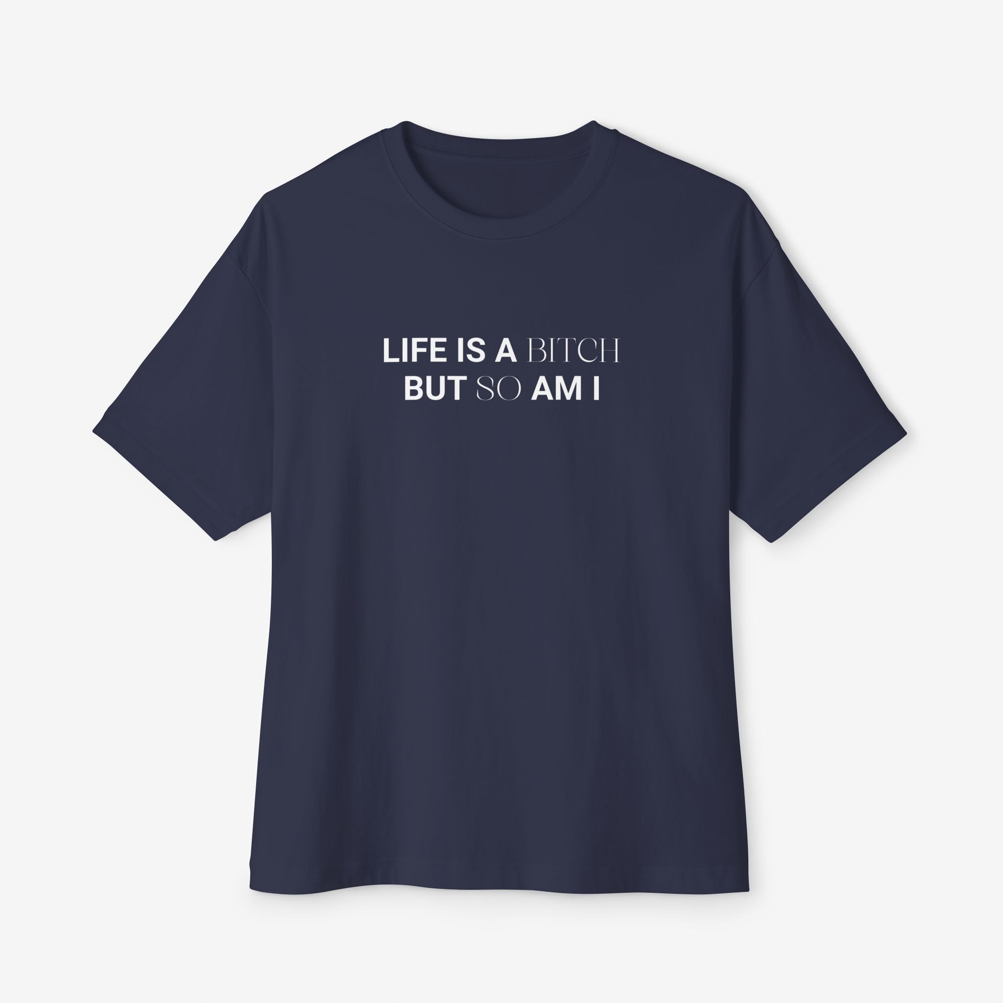 LIFE’S A B*TCH — TYPOGRAPHY STREETWEAR GRAPHIC TEE