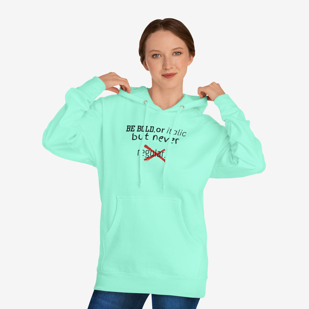 BE BOLD OR ITALIC — STATEMENT GRAPHIC HOODIE