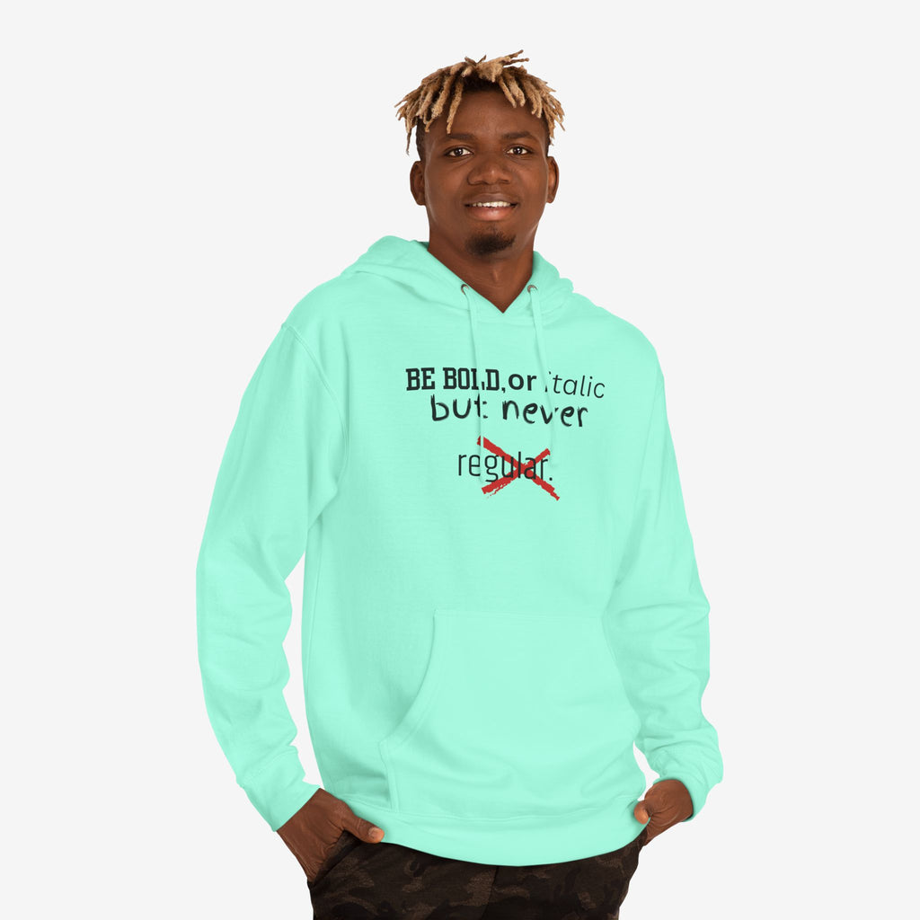 BE BOLD OR ITALIC — STATEMENT GRAPHIC HOODIE