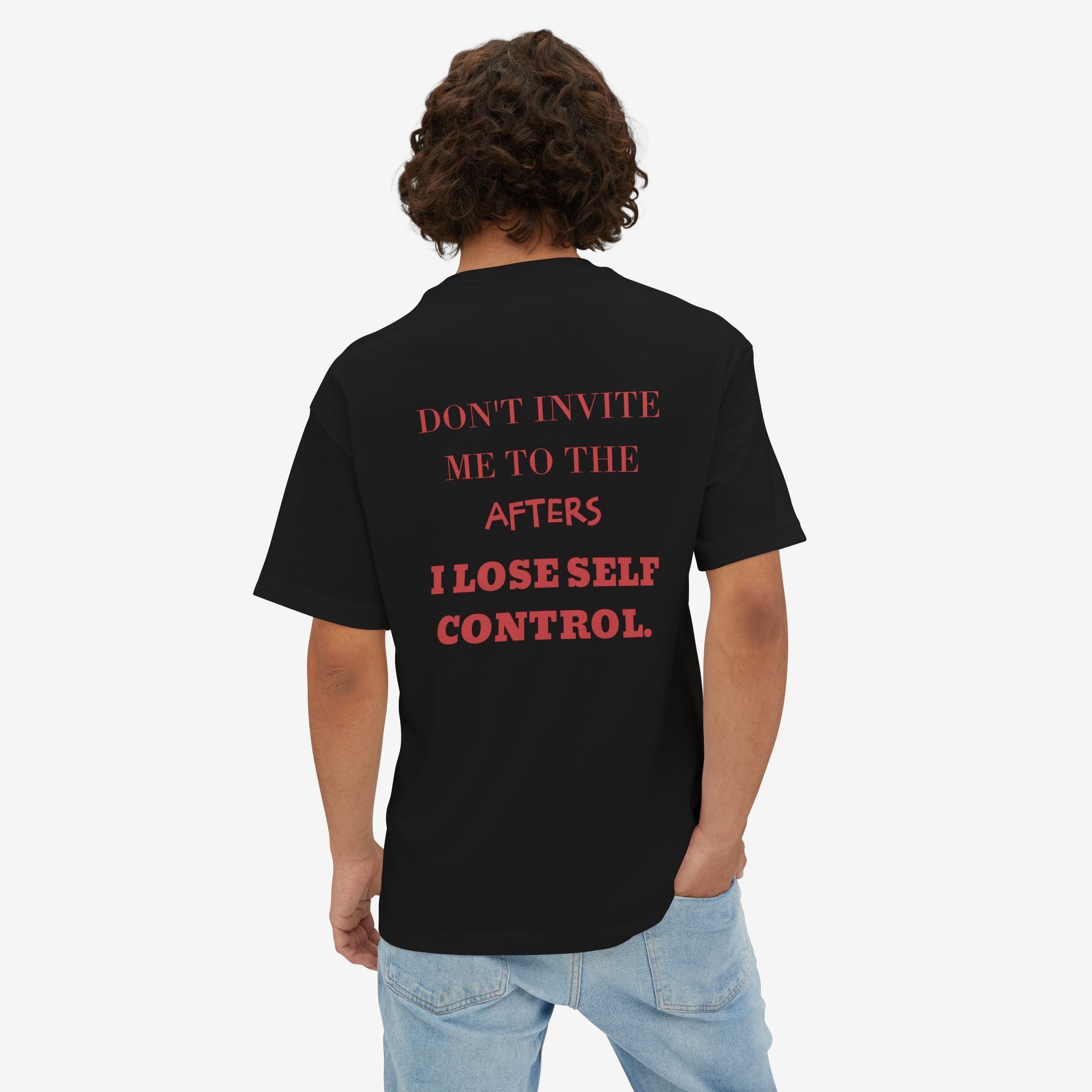 DON’T INVITE ME TO THE AFTERS – FUNNY PARTY GRAPHIC T-SHIRT