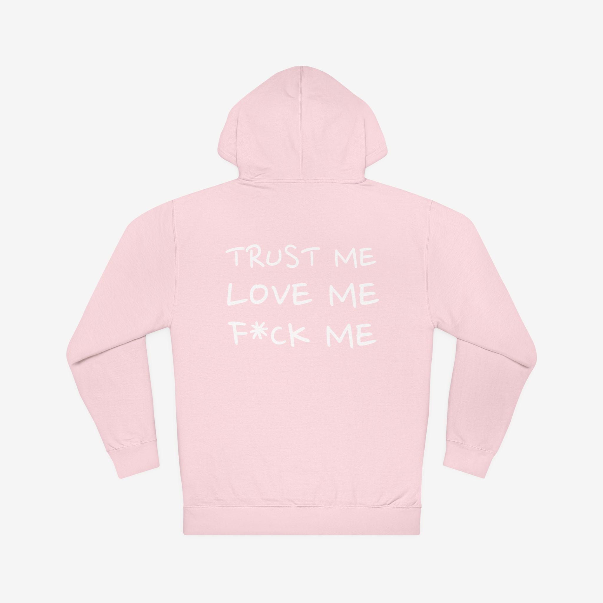TEMPTATION HOODIE — “TRUST ME, LOVE ME, F*CK ME” GRAPHIC HOODED SWEATSHIRT