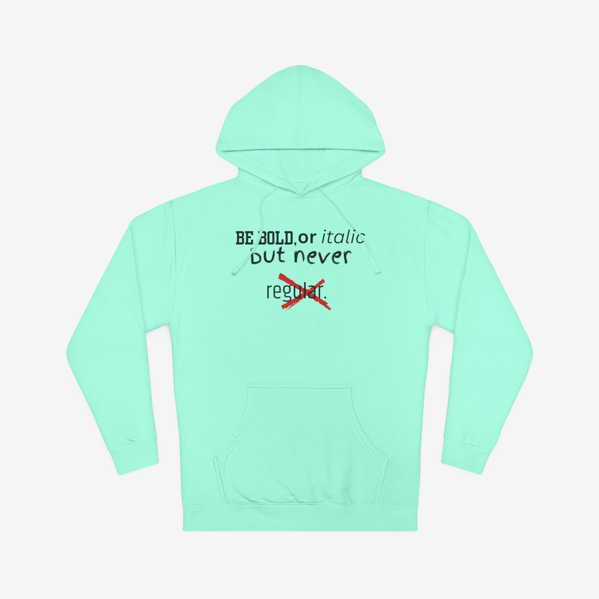 BE BOLD OR ITALIC — STATEMENT GRAPHIC HOODIE