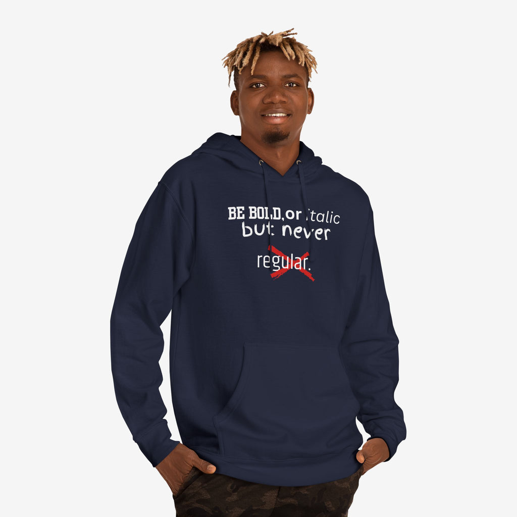 BE BOLD OR ITALIC — STATEMENT GRAPHIC HOODIE