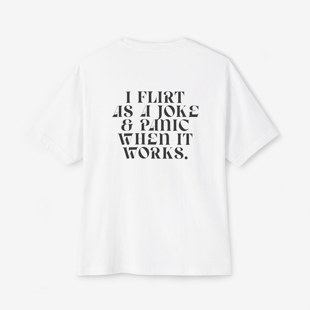 I FLIRT AS A JOKE AND PANIC WHEN IT WORKS – FUNNY INTROVERT GRAPHIC T-SHIRT