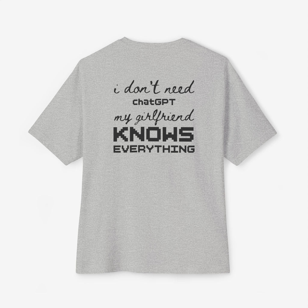 MY GIRLFRIEND KNOWS EVERYTHING — FUNNY GRAPHIC T-SHIRT