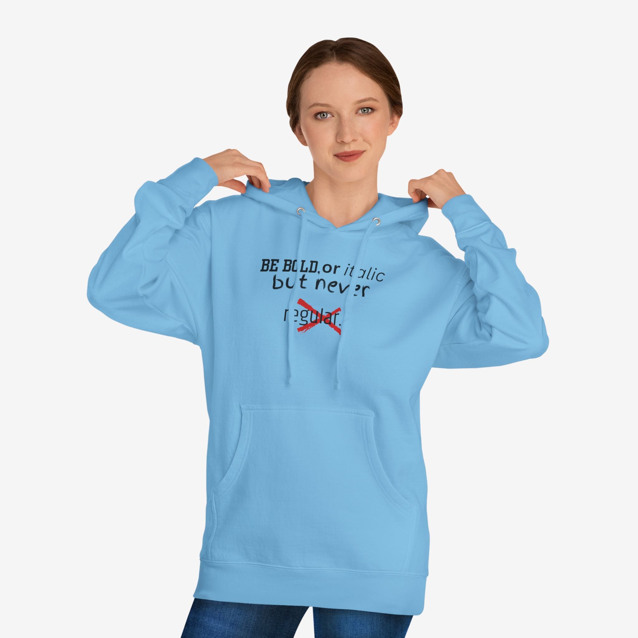BE BOLD OR ITALIC — STATEMENT GRAPHIC HOODIE