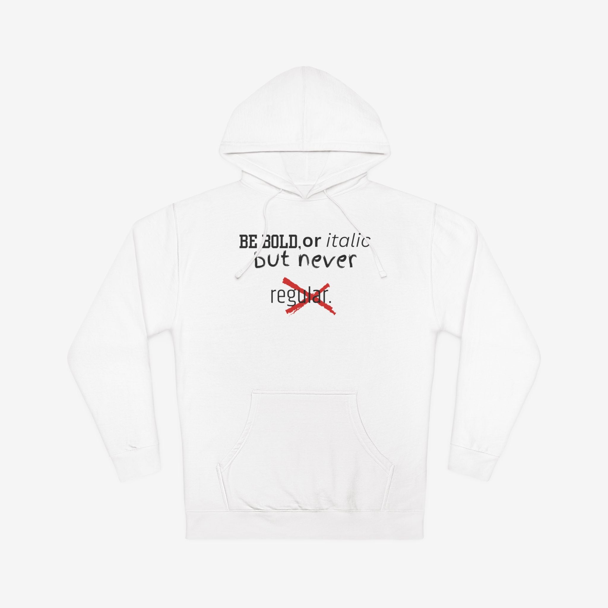 BE BOLD OR ITALIC — STATEMENT GRAPHIC HOODIE