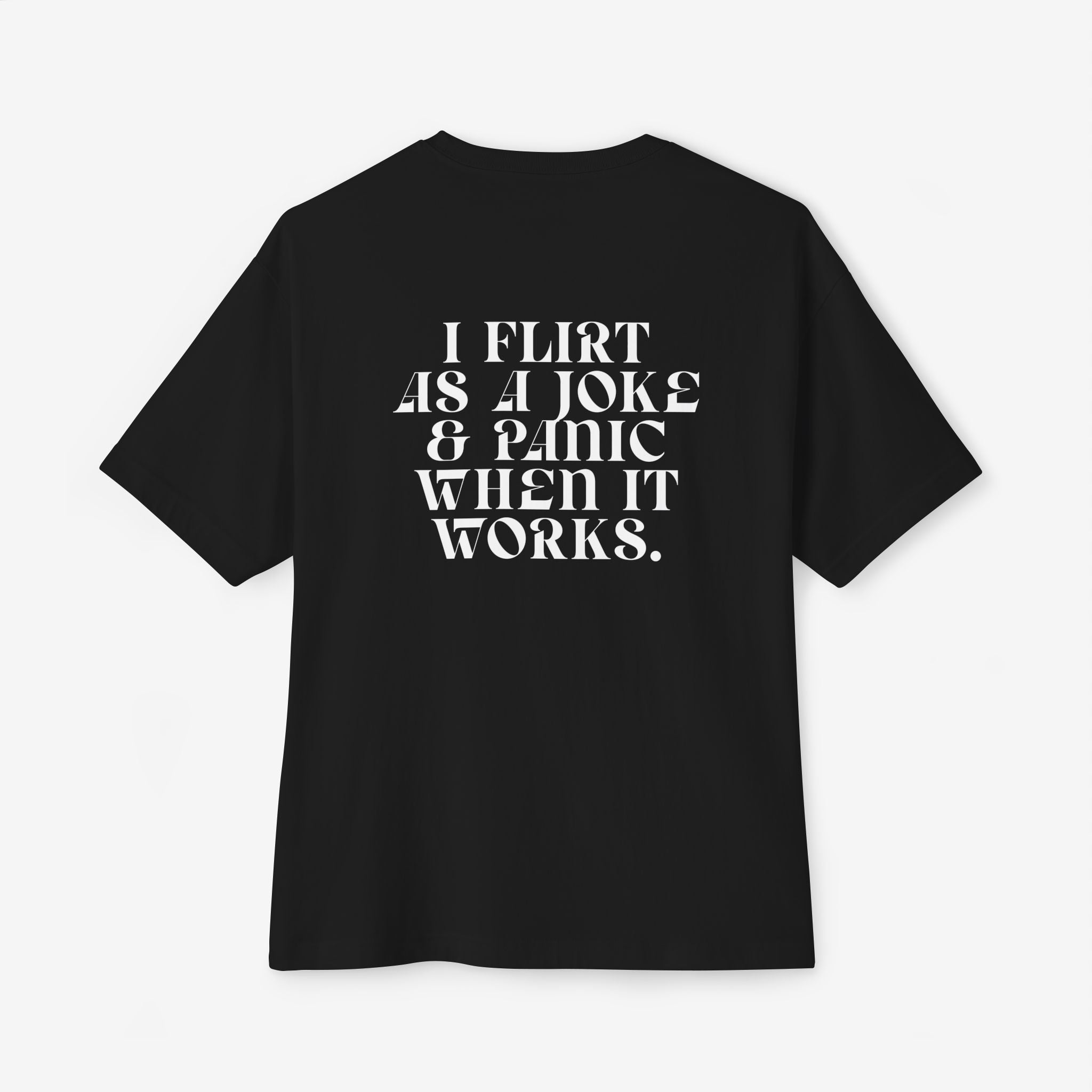 I FLIRT AS A JOKE AND PANIC WHEN IT WORKS – FUNNY INTROVERT GRAPHIC T-SHIRT