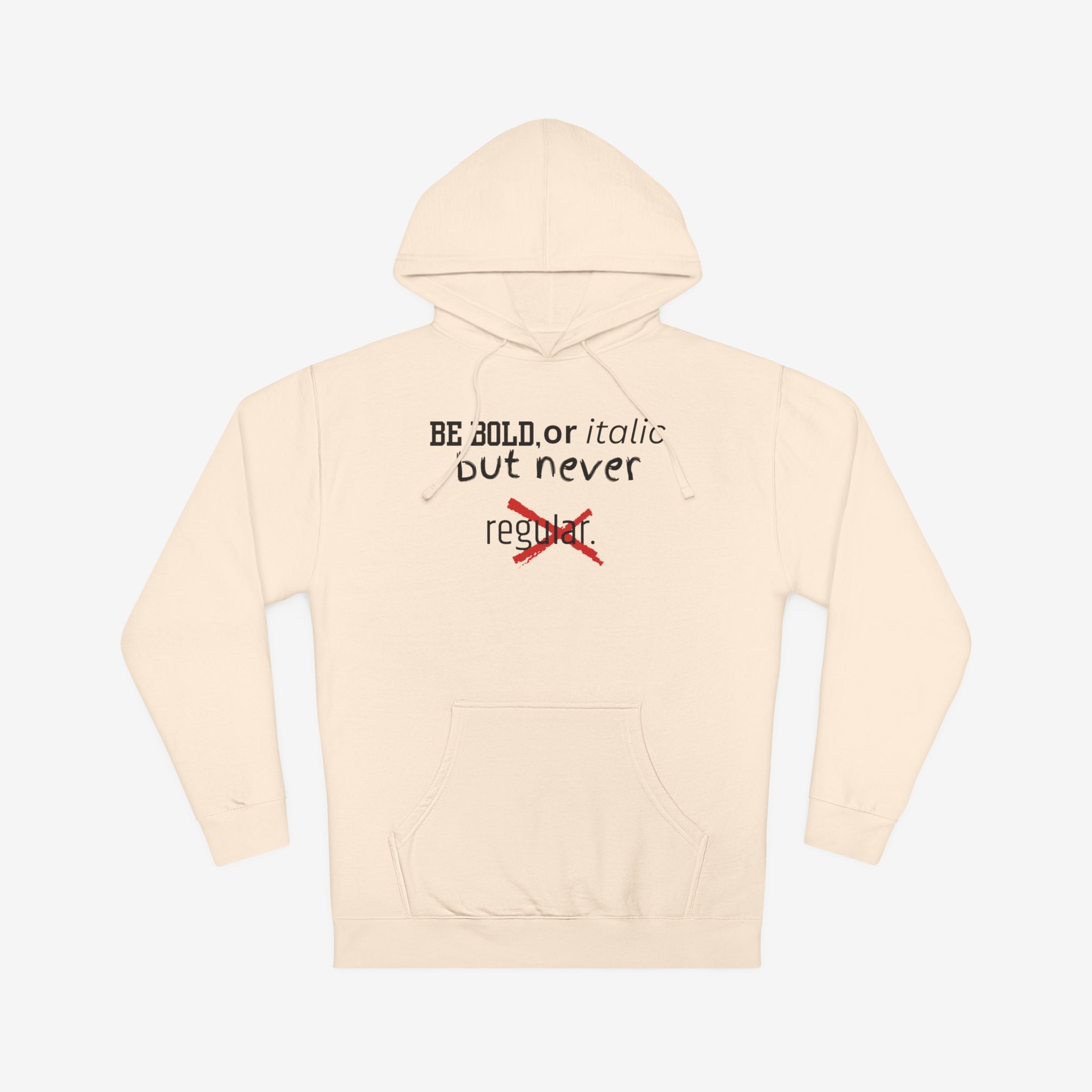 BE BOLD OR ITALIC — STATEMENT GRAPHIC HOODIE