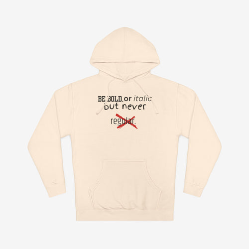 BE BOLD OR ITALIC — STATEMENT GRAPHIC HOODIE