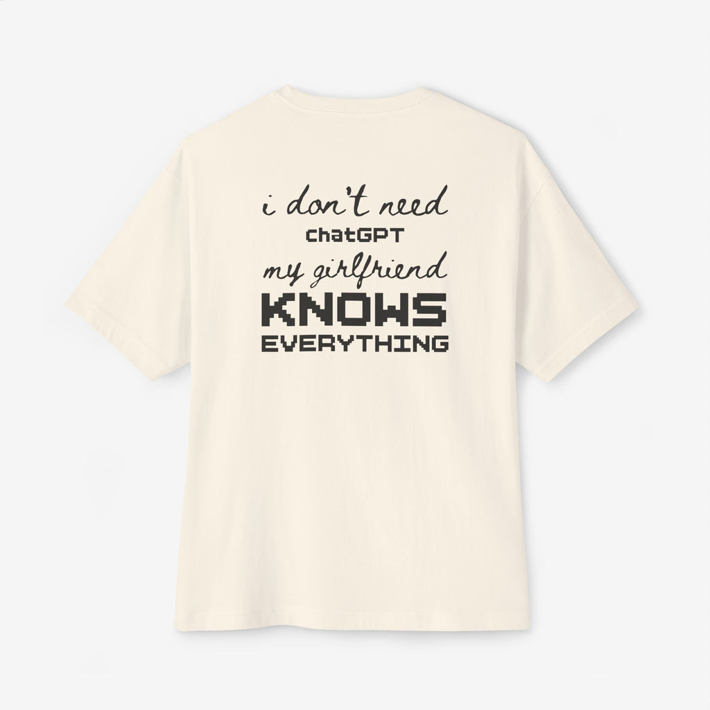 MY GIRLFRIEND KNOWS EVERYTHING — FUNNY GRAPHIC T-SHIRT