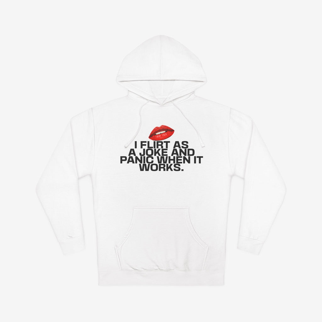 I FLIRT AS A JOKE AND PANIC WHEN IT WORKS – FUNNY FLIRTY GRAPHIC HOODIE