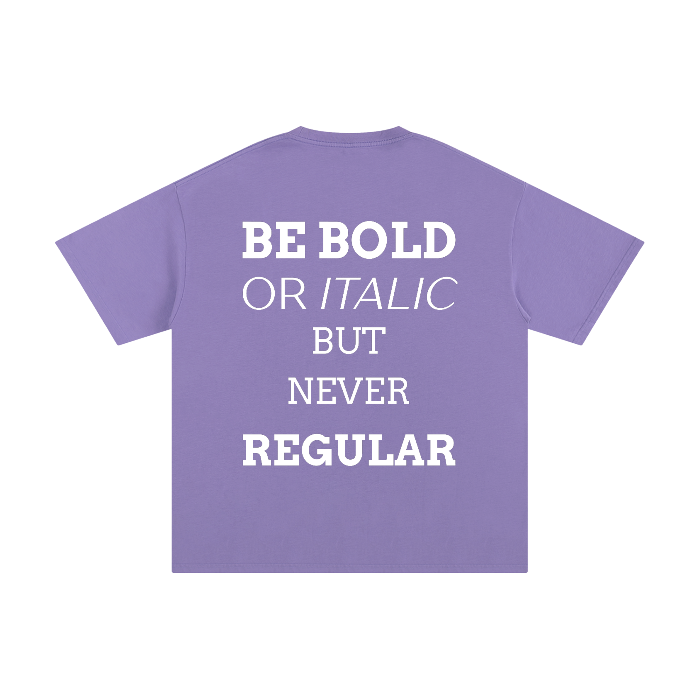 MEN,WOMEN,UNISEX,TEE,R00330,BOLD,QUOTE,BE