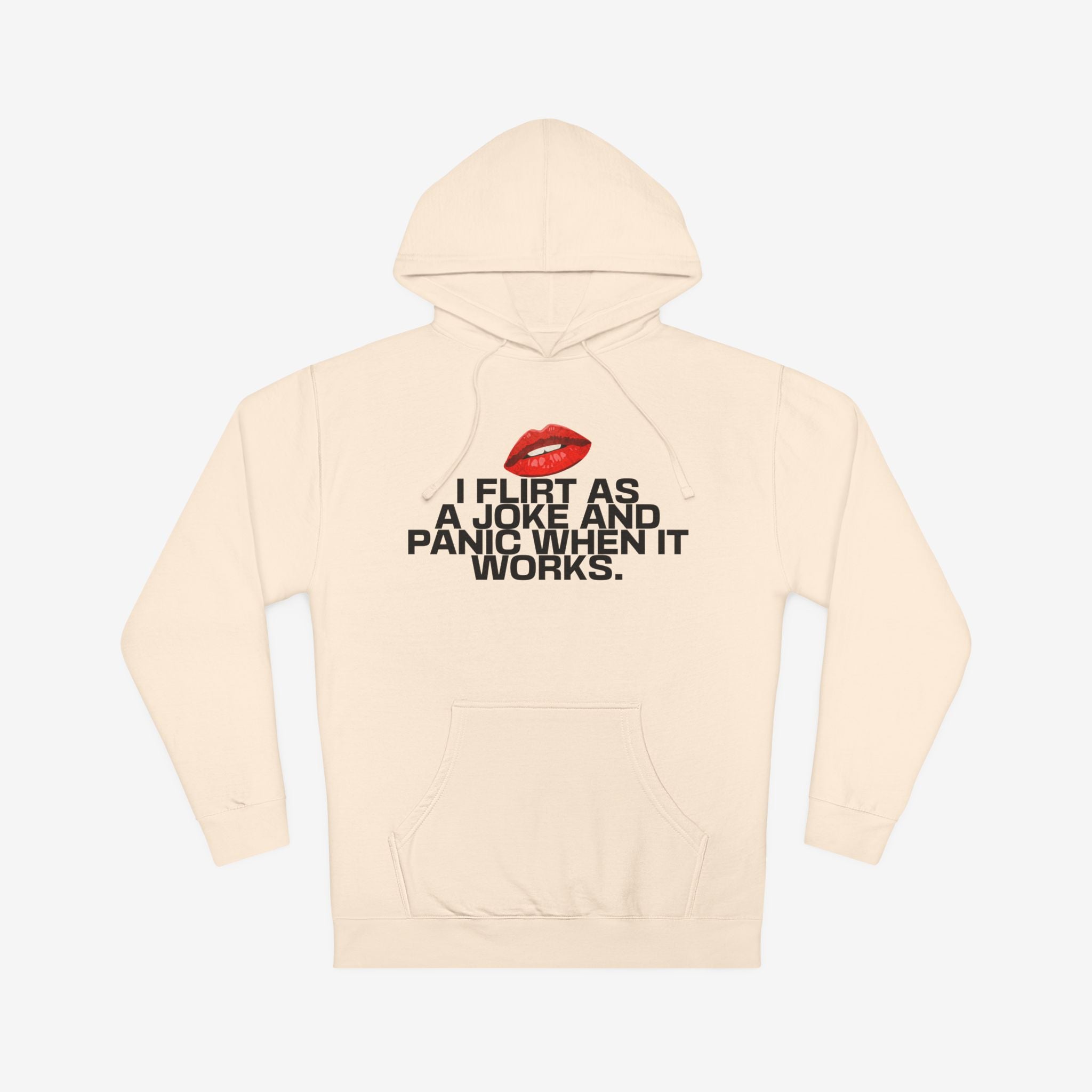 I FLIRT AS A JOKE AND PANIC WHEN IT WORKS – FUNNY FLIRTY GRAPHIC HOODIE
