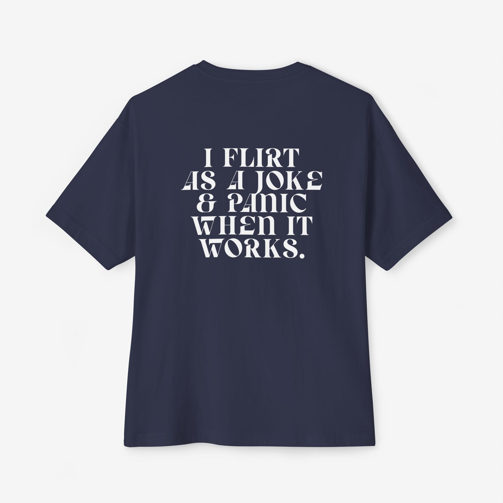 I FLIRT AS A JOKE AND PANIC WHEN IT WORKS – FUNNY INTROVERT GRAPHIC T-SHIRT