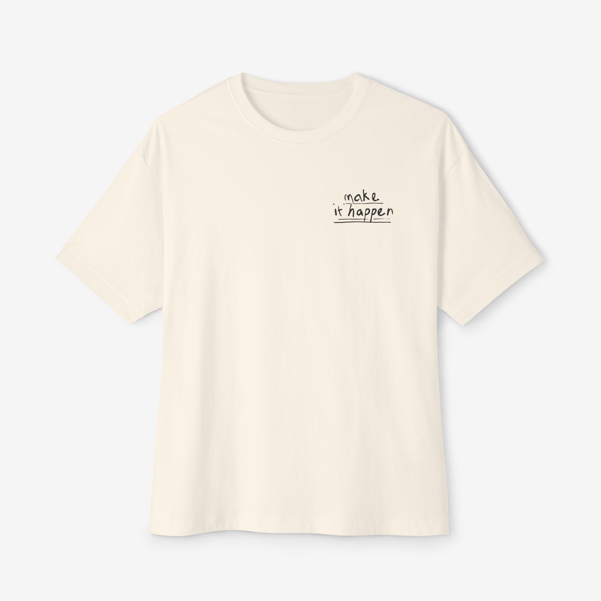 ABSOFU*KINLUTELY™ — MAKE IT HAPPEN GRAPHIC TEE