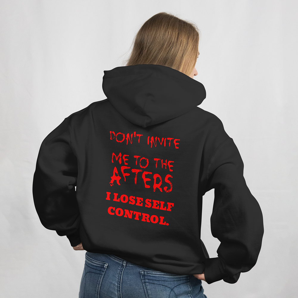 DON’T INVITE ME TO THE AFTERS PREMIUM HOODIE