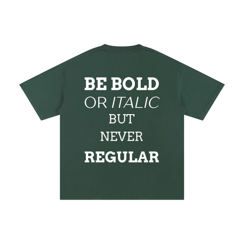 MEN,WOMEN,UNISEX,TEE,R00330,BOLD,QUOTE,BE